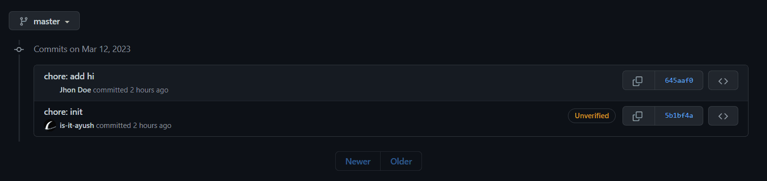 The `chore: init` is the commit that I pushed without changing the email & name. The `chore: add hi` was the commit where I changed my name & email to Jhon Doe.